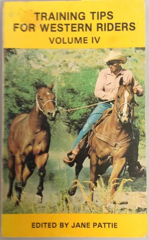 Training Tips for Western Riders Volume IV Edited by Jane Pattie  (Used)